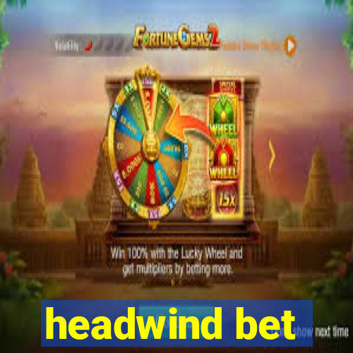 headwind bet